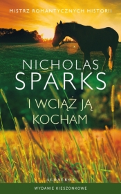 I wciąż ją kocham (wydanie pocketowe) - Nicholas Sparks