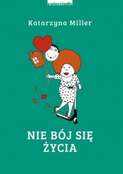 Nie bój się życia - Katarzyna Miller