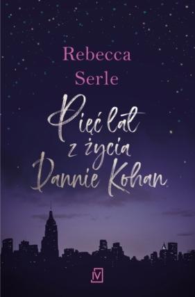 Pięć lat z życia Dannie Kohan - Rebecca Serle