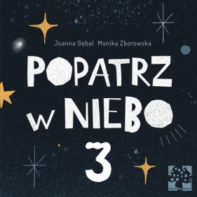 Popatrz w niebo 3 - Monika Zborowska, Joanna Gębal