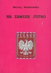 Na zawsze jutro - Nowakowski Maciej