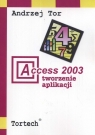 Access 2003 Tworzenie aplikacji  Tor Andrzej