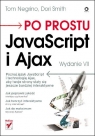 Po prostu JavaScript i Ajax. Wydanie VII Tom Negrino, Dori Smith