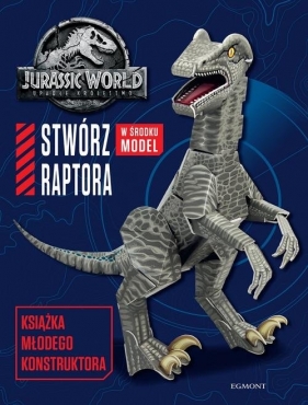 Jurassic World 2 Stwórz raptora Książka młodego konstruktora - Katrina Pallant