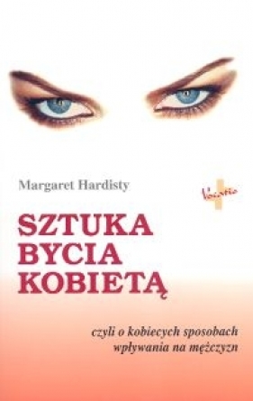 Sztuka bycia kobietą - Margaret Hardisty