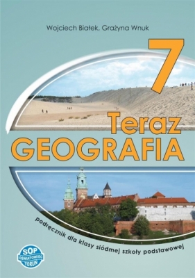 Teraz geografia 7. Podręcznik dla klasy siódmej szkoły podstawowej - Wojciech Białek, Grażyna Wnuk