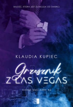 Danse Macabre. Grzesznik z Las Vegas. Tom 2 - Klaudia Kupiec