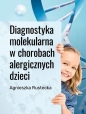 Diagnostyka molekularna w chorobach alergicznych dzieci - Agnieszka Rustecka