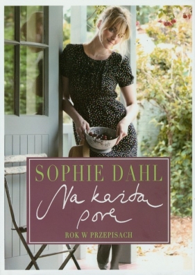 Na każdą porę - Sophie Dahl