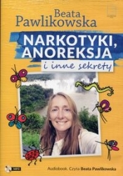 Narkotyki anoreksja i inne sekrety (Audiobook) - Beata Pawlikowska