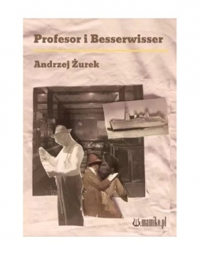 Profesor i Besserwisser - Żurek Andrzej