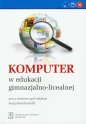 Komputer w edukacji gimnazjalno licealnej - Opracowanie zbiorowe