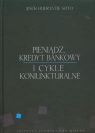 Pieniądz kredyt bankowy i cykle koniunkturalne Soto Jesus Huerta