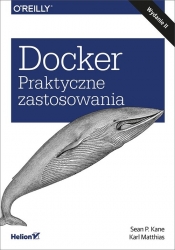 Docker Praktyczne zastosowania wyd.2 - Karl Matthias