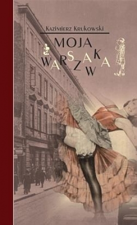 Moja Warszawka - Krukowski Kazimierz