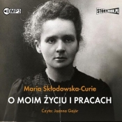 O moim życiu i pracach (Audiobook) - Skłodowska-Curie Maria