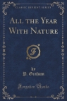 All the Year With Nature (Classic Reprint) Graham P.