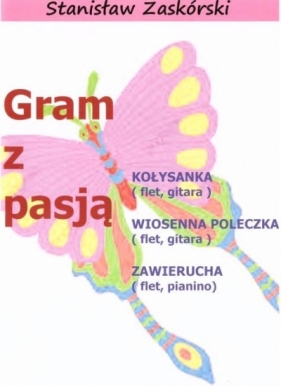 Gram z pasją Kołysanka - Stanisław Zaskórski