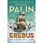 Erebus The Story of a Ship - Michael Palin