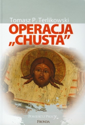 Operacja Chusta - Terlikowski Tomasz P.<br />
