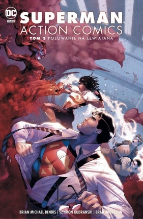 Superman Action Comics Tom 3 Polowanie na Lewiatana - Brian Michael Bendis, Szymon Kudrański