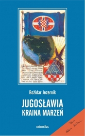 Jugosławia kraina marzeń - Jezernik Božidar