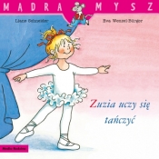 Mądra Mysz. Zuzia uczy się tańczyć - Eva Wenzel-Bürger, Liane Schneider