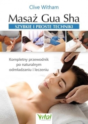 Masaż Gua Sha szybkie i proste techniki - Clive Witham