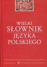 Wielki słownik języka polskiego Dereń Ewa, Polański Edward