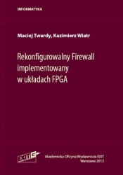 Rekonfigurowalny Firewall implementowany w układach FPGA - Twardy Maciej, Wiatr Kazimierz