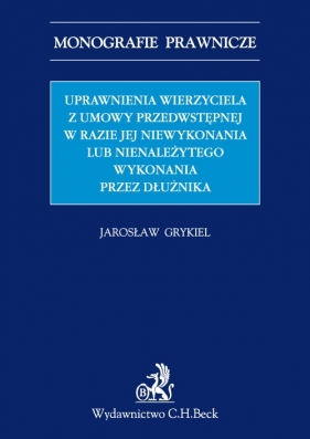 Uprawnienia wierzyciela z umowy przedwstępnej w razie jej niewykonania lub nienależytego wykonania - Jarosław Grykiel