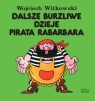 Dalsze burzliwe dzieje pirata Rabarbara Witkowski Wojciech
