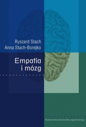 Empatia i mózg - Ryszard Stach, Anna Stach-Borejko