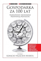 Gospodarka za 100 lat - Edward Glaeser, Avinash Dixit, Angus Deaton, Andreu Mas-Colell