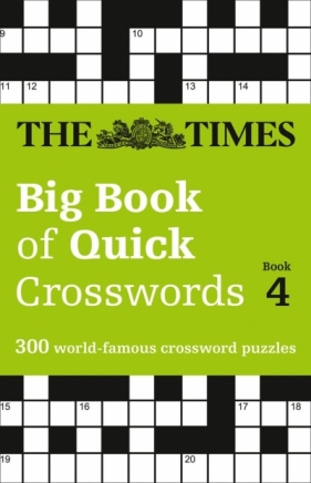 The Times Big Book of Quick Crosswords Book 4: 300 World-Famous Crossword Puzzles