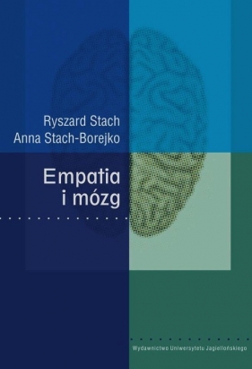 Empatia i mózg - Stach Ryszard, Stach-Borejko Anna
