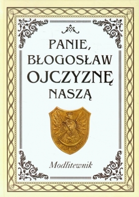 Panie błogosław Ojczyznę naszą Modlitewnik z płytą CD