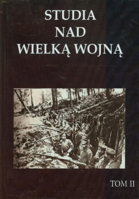 Studia nad Wielką Wojną Tom 2 - <br />