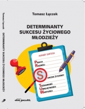 Determinanty sukcesu życiowego młodzieży - Łączek Tomasz