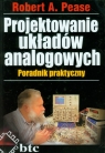 Projektowanie układów analogowych Poradnik praktyczny Pease Robert A.