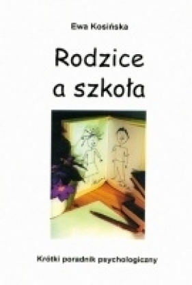Rodzice a szkoła - Kosińska Ewa