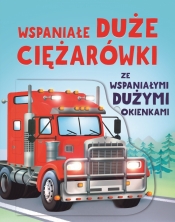 Wspaniałe duże ciężarówki ze wspaniałymi dużymi okienkami - Alice Beecham