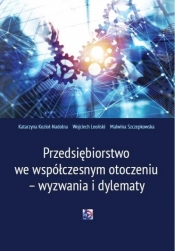 Przedsiębiorstwo we współczesnym otoczeniu... - Wojciech Leoński, Katarzyna Kozioł-Nadolna