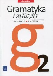 Gramatyka i stylistyka 2 Język polski Ćwiczenia - Zofia Czarniecka-Rodzik