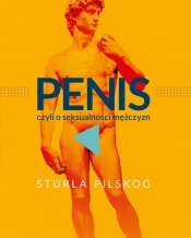 Penis, czyli o seksualności mężczyzn - Pilskog Sturla