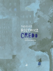 Credo - Różewicz Tadeusz