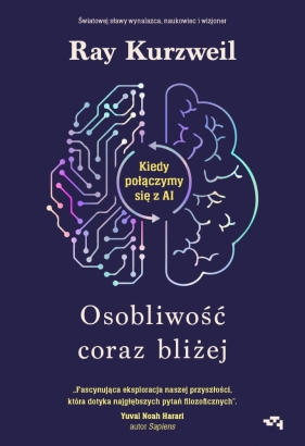 Osobliwość coraz bliżej. Kiedy połączymy się z AI - Ray Kurzweil