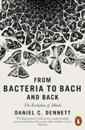 From Bacteria to Bach and Back - Dennett Daniel C.