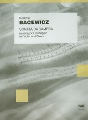 Sonata da camera na skrzypce i fortepian - Bacewicz Grażyna