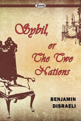 Sybil, Or The Two Nations - Disraeli Benjamin